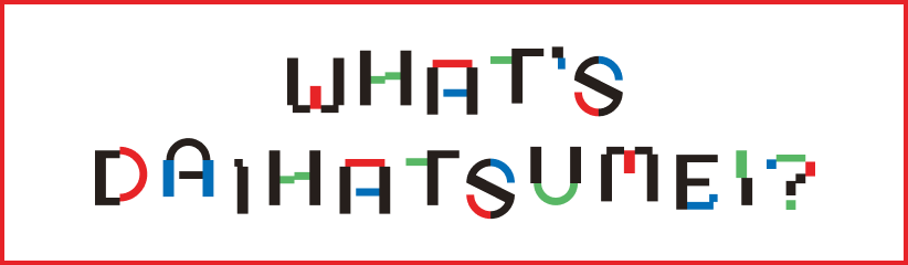 WHAT'S DAIHATSUMEI?